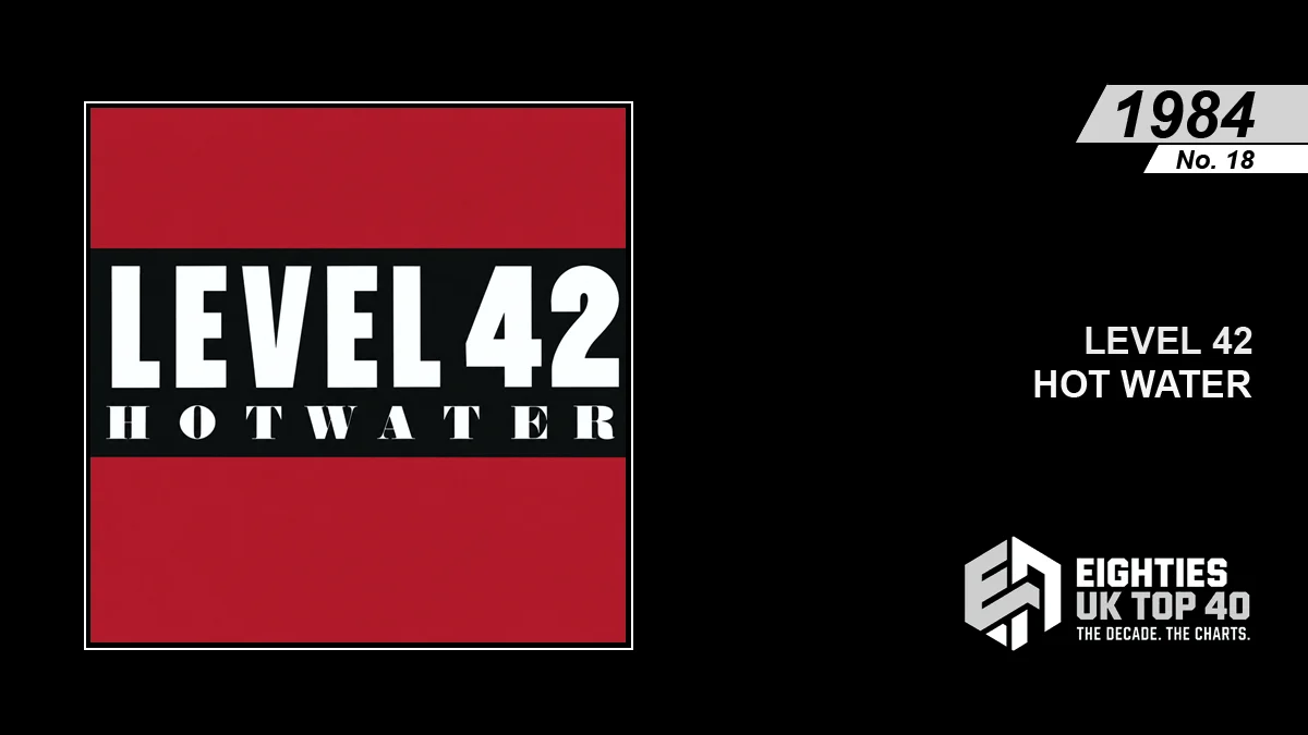 Level 42 - Hot Water - Eighties Archive Promo Image