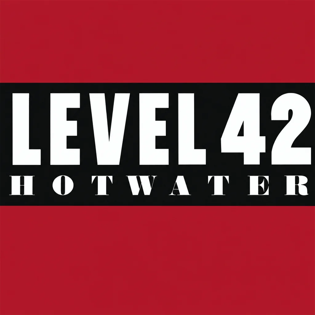 Level 42 - Hot Water - UK 7'' Cover - Front