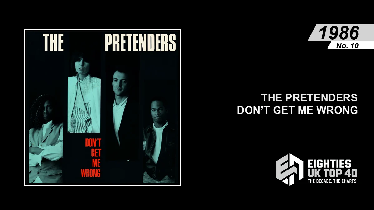 The Pretenders - Don't Get Me Wrong - Eighties Archive - Promo Image