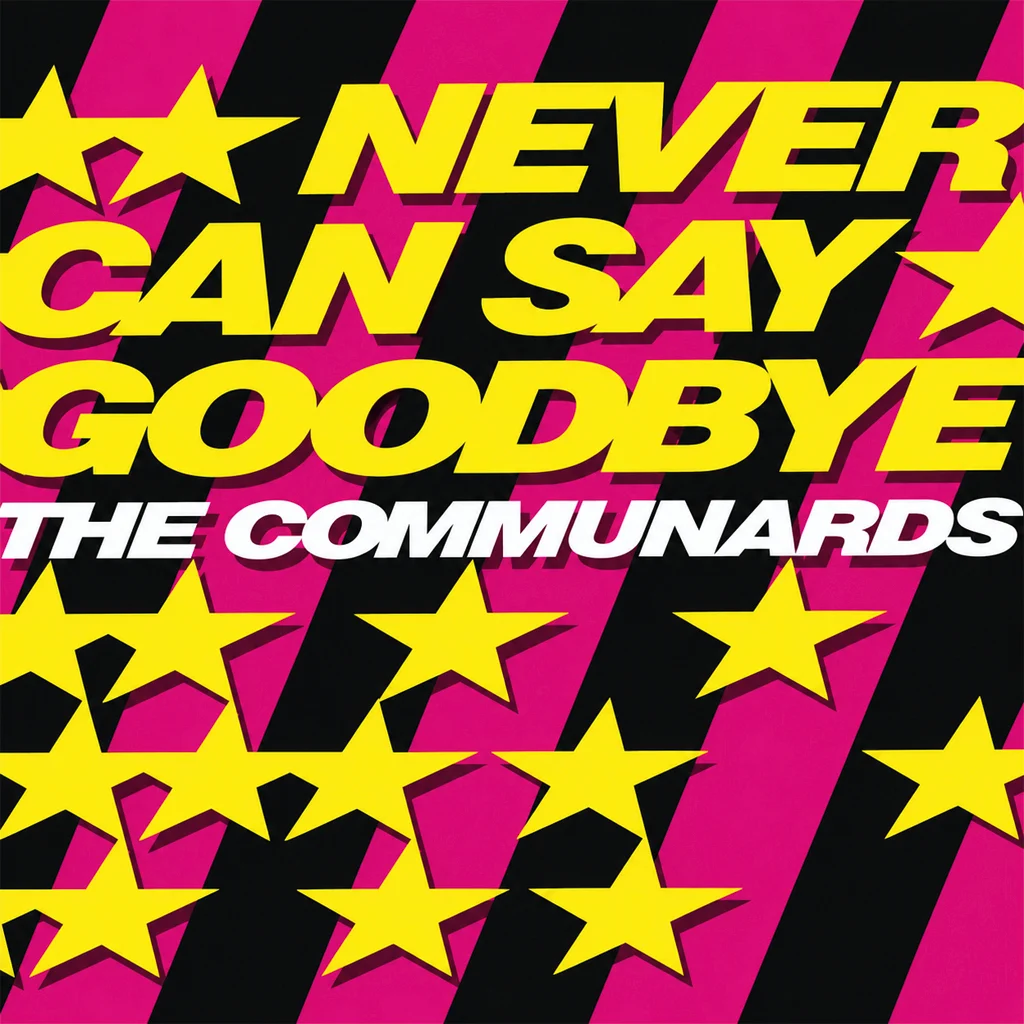 The Communards - Never Can Say Goodbye - UK 7'' Cover - Front