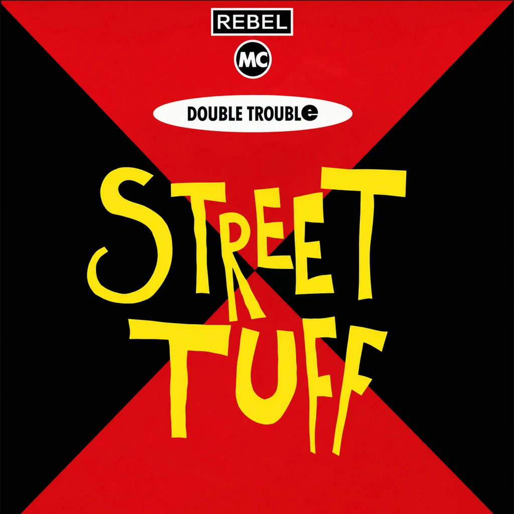 Double Trouble & The Rebel MC - Street Tuff - UK 7'' Cover - Front