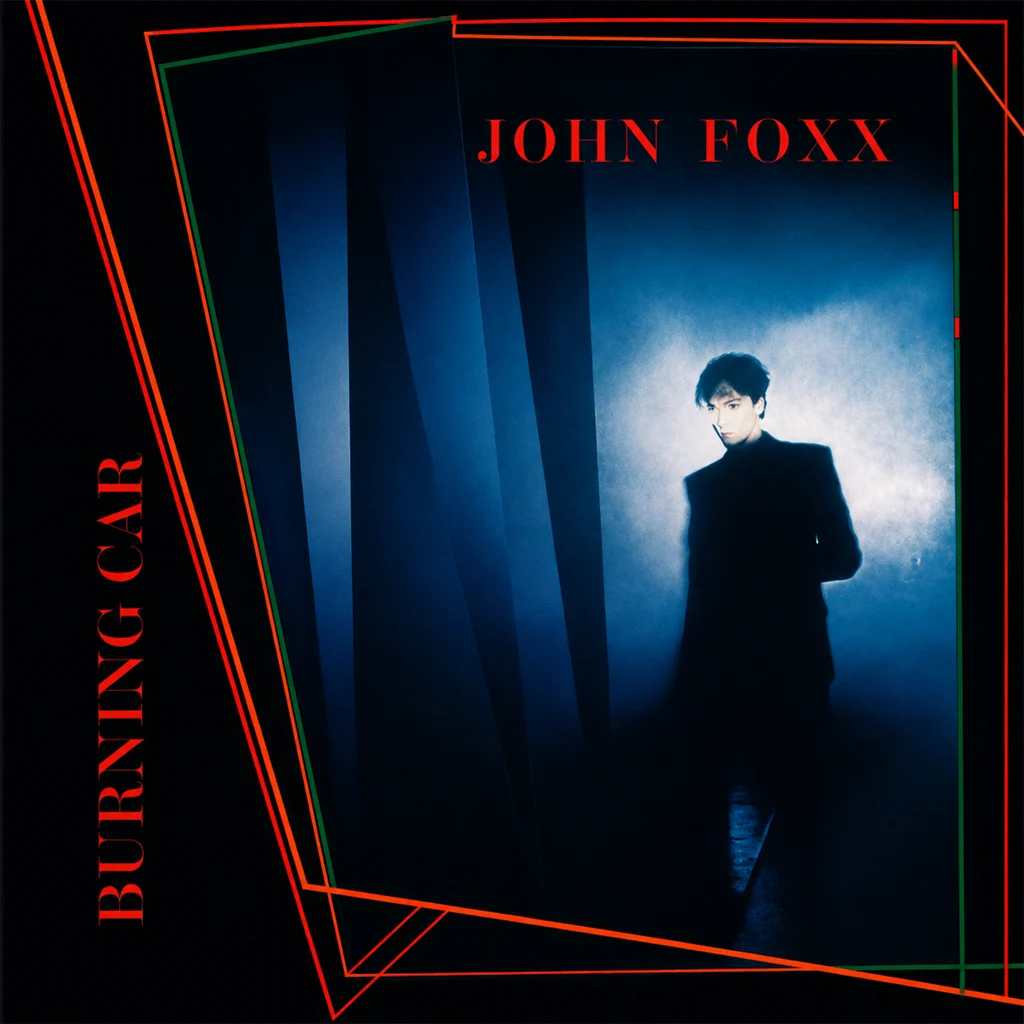 John Foxx – Burning Car John Foxx - Burning Car - UK 7'' Cover - Front