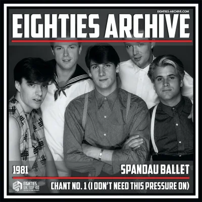 Spandau Ballet - Chant No. 1 (I Don't Need This Pressure On) - VIT Album